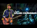 Lagu LELAKI CADANGAN - Tri Suaka (Live Dare to Fest)