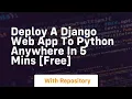 Deploy a django web app to python anywhere in 5 mins free