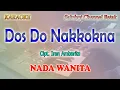 Download Lagu DOS DO NAKKOK NA ll KARAOKE BATAK ll IRAN AMBARITA ll NADA WANITA C=DO