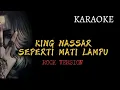 Download Lagu KING NASSAR - SEPERTI MATI LAMPU | KARAOKE \