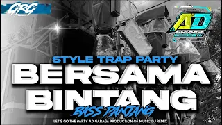 dj bersama bintang style trap party bass panjang from ad garage production 