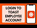 How To Login To Toast Employee Account Toast Employee Login 2025 Full Tutorial