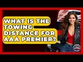 What Is The Towing Distance For AAA Premier - Auto Coverage Explained