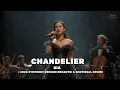 Sia – Chandelier (2025 Epic Orchestral Version) | Powerful \u0026 Emotional Symphony Cover