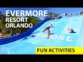 Kids Parents Love EVERMORE resort in Orlando Florida