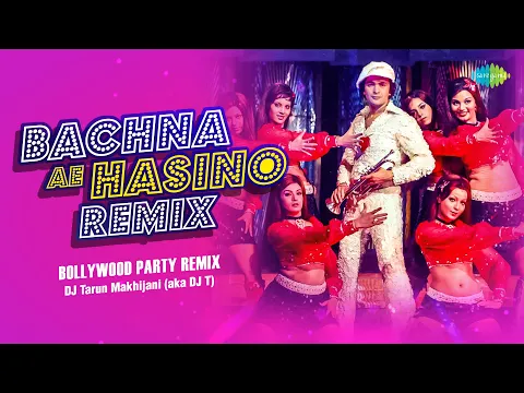 Download MP3 Bachna Ae Haseeno Bollywood Party Remix | DJ Tarun Makhijani | Kishore Kumar