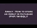 Array How to store an Array in Database