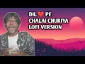 Download Lagu Dil Pe Chalai Churiya Song Lofi Version