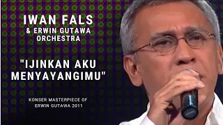 iwan fals ijinkan aku menyayangimu konser masterpiece of erwin gutawa 2011 
