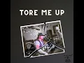 Tore Me Up