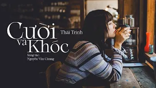 Cười Và Khóc - Thái Trinh (, ) x Nguyễn Văn Chung