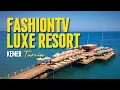 Download Lagu FashionTV Luxe Resort – Liburan yang Layak Anda Dapatkan