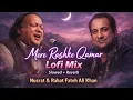 Mere Rashke Qamar Lo-Fi Mix (Slowed  Reverb) Ustad Nusrat Fateh Ali Khan & Rahat Fateh Ali Khan 