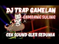 Download Lagu DJ TRAP GAMELAN GAMBANG SULING BASS GLER 2024