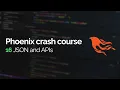 Phoenix crash course JSON and APIs