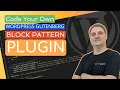 How to Build A Simple WordPress Gutenberg Block Patterns Plugin