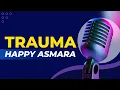 Download Lagu Trauma - Karaoke Happy Asmara Versi Original