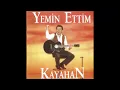 Kayahan - Yemin Ettim (Official Audio)