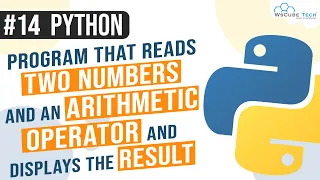 Python Program that Reads Two Numbers And an Arithmetic Operator and Displays Result Python