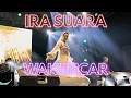 Lagu IRA SUARA - WAKUNCAR - FAMILY'S - JATIKARYA BEKASI