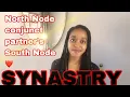 SYNASTRY North Node conjunct partner s South Node synastry
