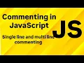 Commenting in JavaScript Explained for Beginners Single-Line Multi-Line Comments