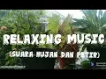 Lagu Musik relaksasi Penenang Hati //Suara Hujan dan dentingan Piano