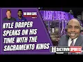 Kyle Draper Speaks on His Time with the Sacramento Kings and His Future