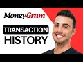 CHECK Your MoneyGram TRANSACTION History 2025