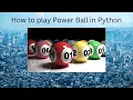How to play Power Ball in python