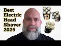 Best Electric Head Shaver in 2025
