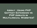 Array Using PHP Gettext Extension vs PHP Arrays in Multilingual Websites
