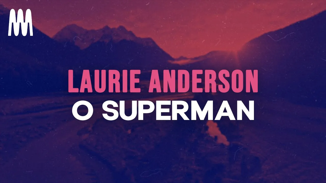 Laurie Anderson - O Superman "well you don't know me" (Lyrics)