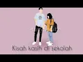 Download Lagu Lagu kisah kasih di sekolah || ( reff lagu ) || sungguh aneh tapi nyata