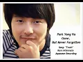 Download Lagu Park Yong Ha -Truth - Rare Alternate Song Recording in Japanese