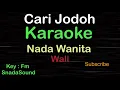 Download Lagu CARI JODOH-Wali|KARAOKE NADA WANITA​⁠ -Female-Cewek-Perempuan@UcokkuYasir