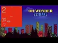 Oh Wonder - 22 Make || Indie Love song 2022