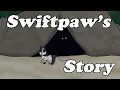 The Life of Swiftpaw