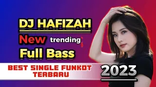 Download DJ HAFIZAH -NEW‼️best Single funkot trendingTerbaru 2023‼️🔥 MP3