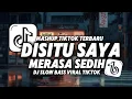 Download Lagu DJ DISITU TERKADANG SAYA MERASA SEDIH SLOW BASS VIRAL TIKTOK FULL SONG ARI FVNDY