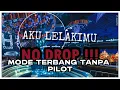 Download Lagu NO DROP !!! MODE TERBANG TANPA PILOT - AKU LELAKIMU - AK REBORN
