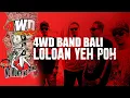 Download Lagu 4WD - Loloan Yeh Poh [Lyrics]