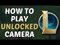 How To Play With Unlocked Camera In League Of Legends 2026 EASY GUIDE