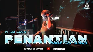 funkot penantian yang tertunda kangen band galau time broo stasiun hard music dj twin