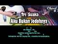 Download Lagu Chord/Kunci Gitar 🎸 Tri Suaka Aku Bukan Jodohnya Dari Nada Dasar C Major