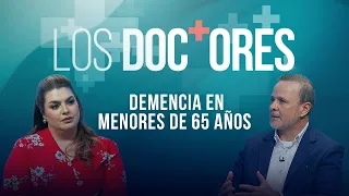‘Los Doctores’: Demencia en menores de 65 años