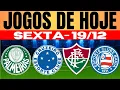 Lagu 📺 ONDE ASSISTIR OS JOGOS DE HOJE DO BRASILEIRÃO 2025 I SEXTA-FEIRA 19/12/2025 I JOGOS DE HOJE