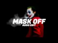 Download Lagu MASK OFF - Edit Audio ( slowed + reverb )