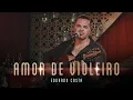 Download Lagu AMOR DE VIOLEIRO | Eduardo Costa ( LIVE dos Namorados )