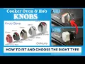 How to Choose Universal Cooker Oven Hob Control Knobs Pack of 4 How to Fix and Replace